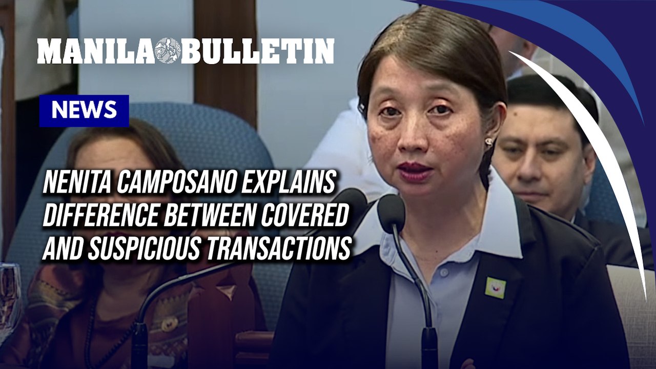Nenita Camposano explains difference between covered and suspicious transactions