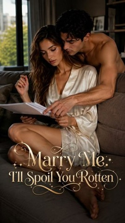 Marry Me I Ll Spoil You Rotten Contract Marriage Romantic Comedy English Dub Short Series