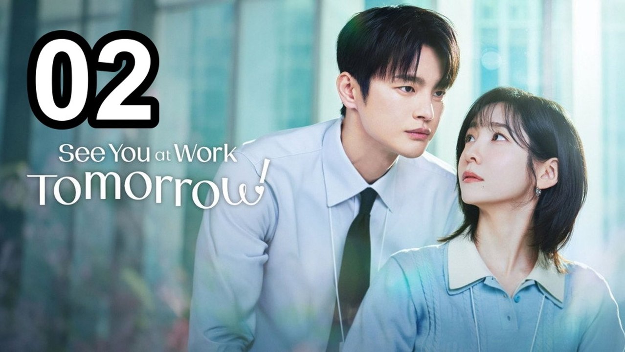 💥 S.E.E Y.O.U A.T W.O.R.K T.O.M.O.R.R.O.W! - Episode 2 🔥 English Sub | Asian TV
