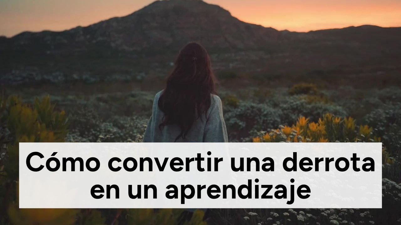 Cómo convertir una derrota en un aprendizaje