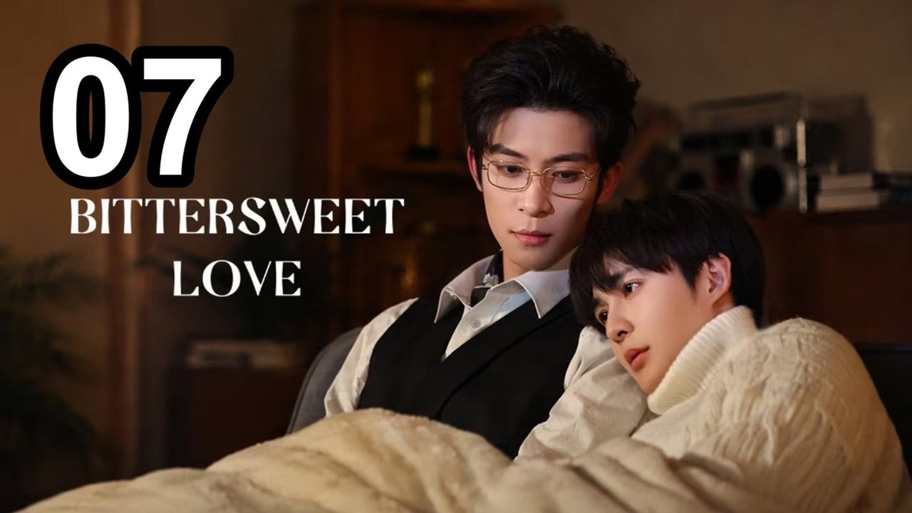 Bittersweet Love (2026) - Episode 7 English Sub | Asian Drama TV