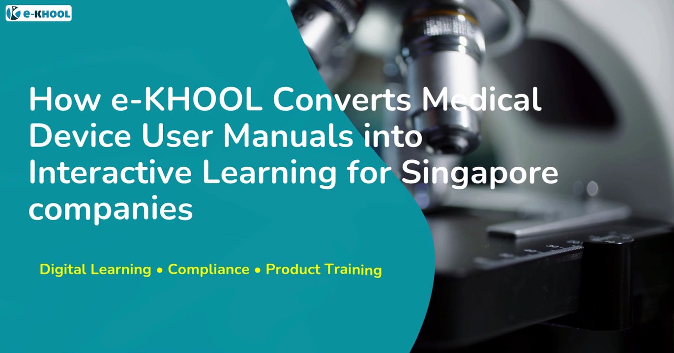 How e-KHOOL Converts Medical Device User Manuals into Interactive Learning for Singapore companies