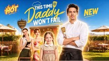 This Time Daddy Won't Fail - FULL EPS ENGLISH SUB 2026
