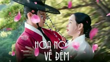 [Thuyết Minh] Hoa Nở Về Đêm - Tập 6 - HP Media