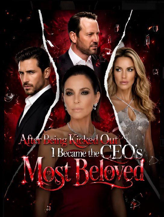 After Being Kicked Out,i Became The CEO's Most Beloved- Drama FULL MOVIES ENGLISH SUB