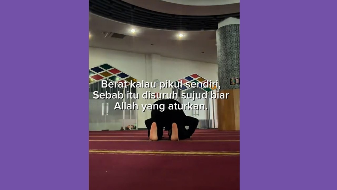 Berat Kalau Dipikul Sendiri, Luahkan Segalanya Dalam Sujud Kepada Allah