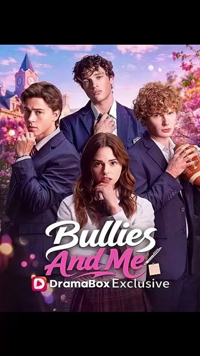Bullies and Me   Billionaire Romance Short Drama