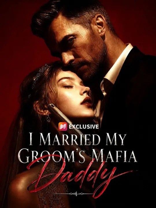 I Married My Groom's Mafia Daddy 🧡🍏 🔥 (2026) - FULL ENGSUB | Reelshort Hot HD