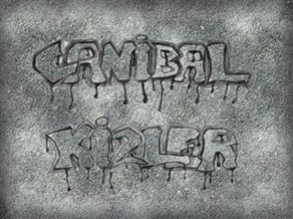 Canibal killer yeh!!