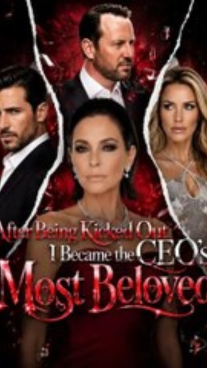 After Being Kicked Out，i Became the Ceo's Most Beloved | Full EP Web Series