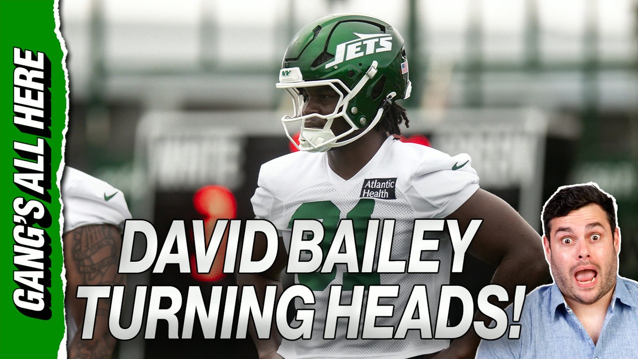 David Bailey Pops! NY Jets Training Camp Day 2 Thoughts | Gang's All Here