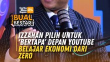 Izzahan pilih untuk 'bertapa' depan Youtube belajar Ekonomi dari zero