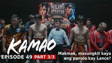 Kamao: Makmak, masungkit kaya ang panalo kay Lance? (Episode 49 - Part 3/3)