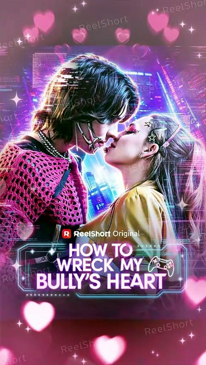 How to Wreck My Bully's Heart Dailymotion Movie | Eng Sub, HD