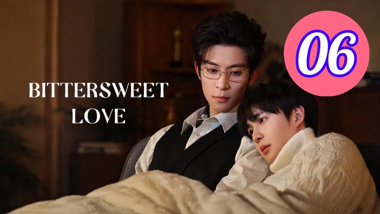 Bittersweet Love (2026) Episode 6 Engsub