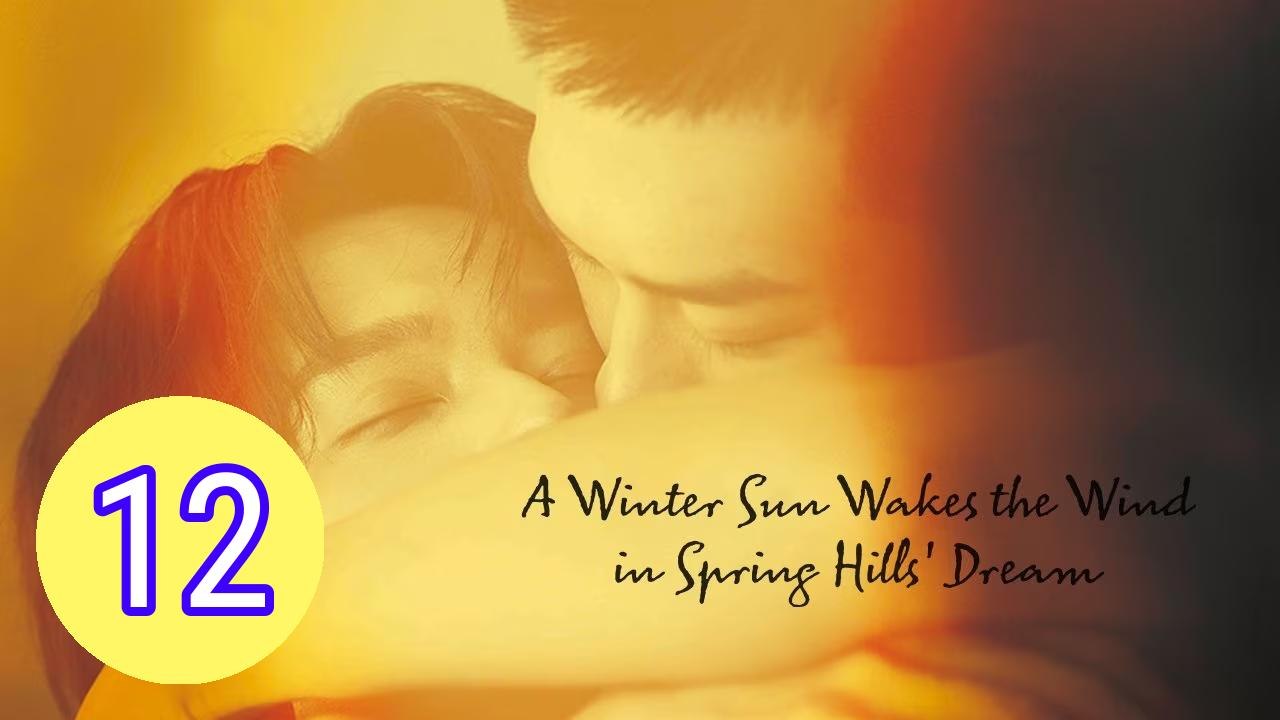 A Winter Sun Wakes the Wind in Episode 12 Engsub