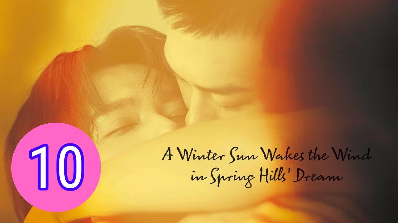 A Winter Sun Wakes the Wind in Episode 10 Engsub