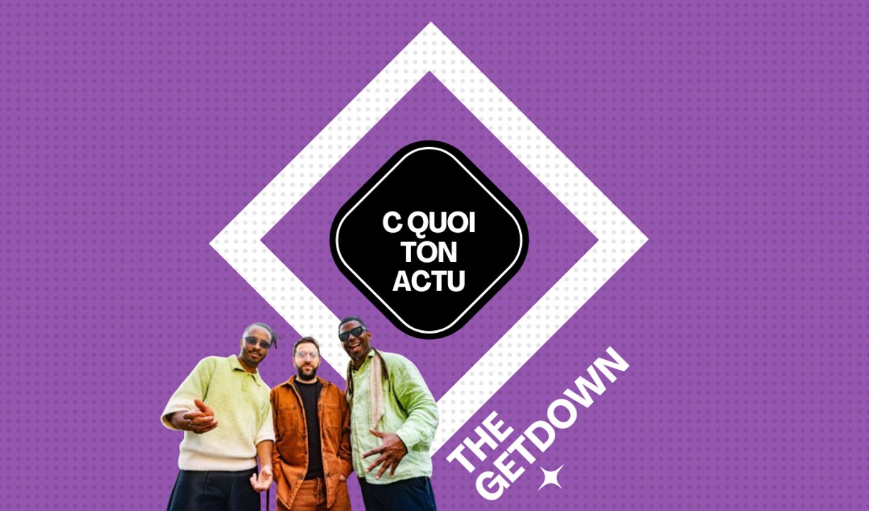 C Quoi ton Actu ? The Getdown