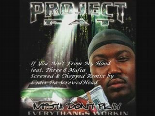 Project Pat feat Three 6 Mafia - If You Ain't from My Hood [
