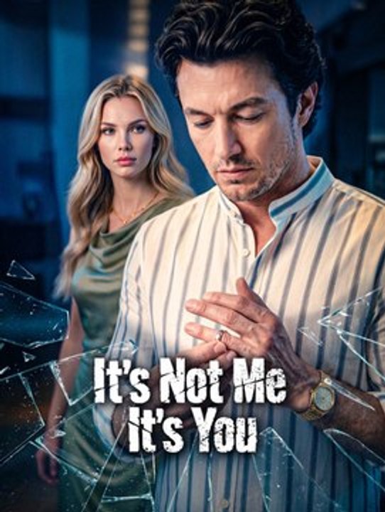 It's Not Me, It's You