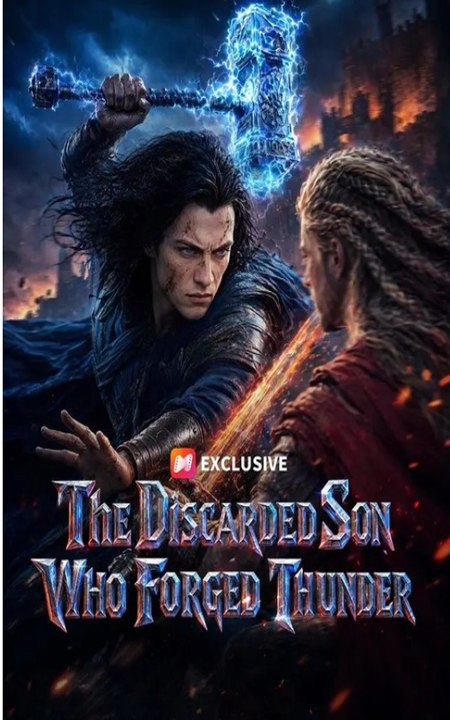 The Discarded Son Who Forged Thunder - FULL MOVIES ENGLISH SUB 2026