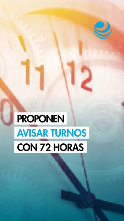 ¿Trabajas por turnos? Proponen avisar los horarios con 72 horas de anticipación