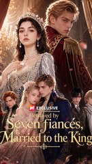 Betrayed by Seven Fiancés, Married to the King - Full Episode (ENGSUB) | Historical Romance #ANS