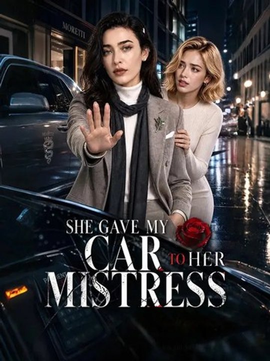 She Gave My Car to Her Mistress - Full Movie