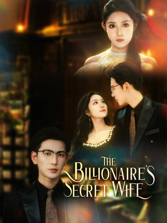 The Billionaire's Secret Wife Full Movie