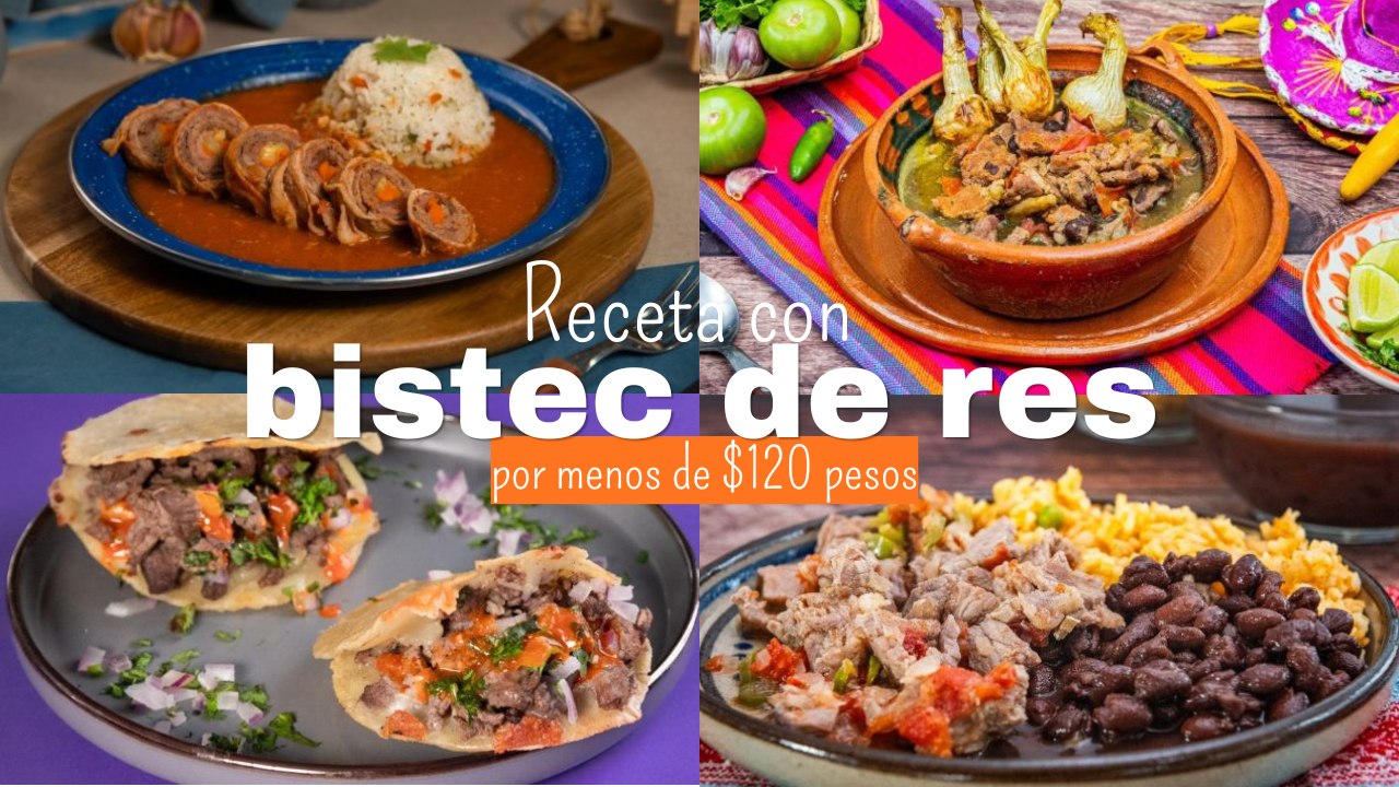 4 recetas con bistec de res por menos de $120 pesos