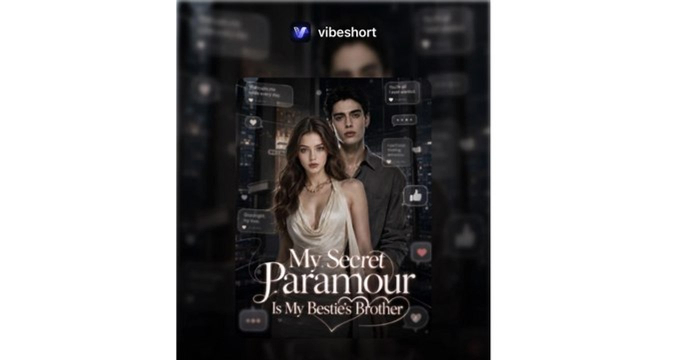 My Secret Paramour Is My Bestie’s Brother - Full Trending 2026