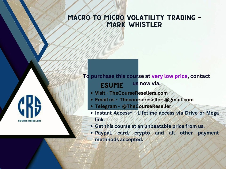 Thecourseresellers.com - Macro to Micro Volatility Trading – Mark Whistler