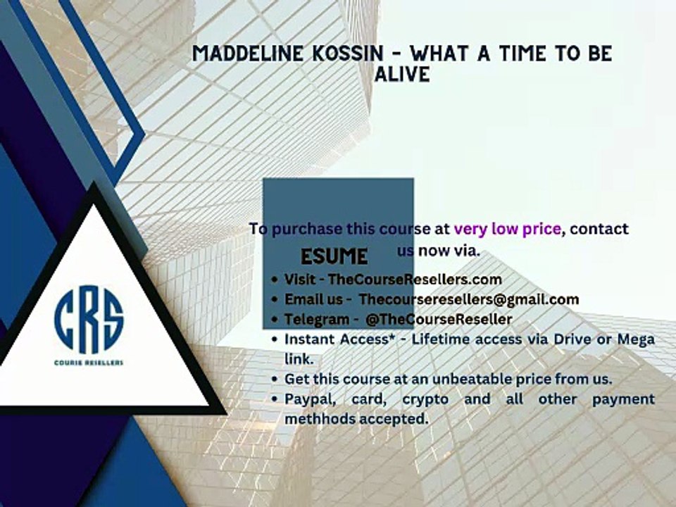 Thecourseresellers.com - Maddeline Kossin – What A Time To Be Alive