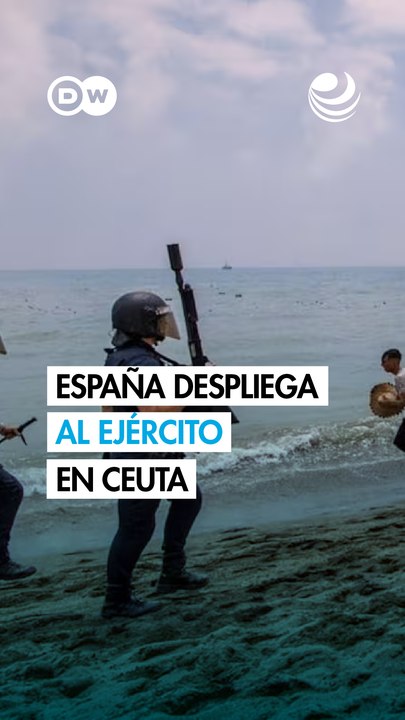 España despliega al ejército en Ceuta ante la llegada de miles de personas procedentes de Marruecos