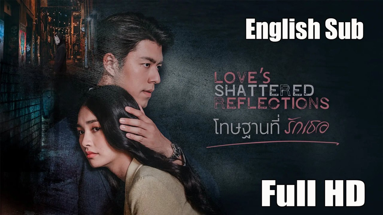 Love's Shattered Reflections Episode 8 FULL MOVIES ENGLISH SUB