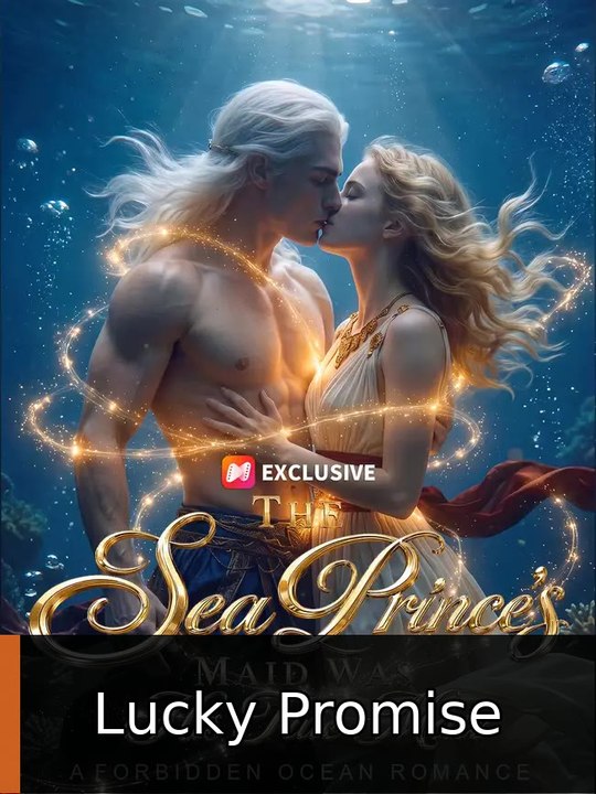 The Sea Prince’s Maid Was His True Mate Lucky Promise