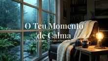 O Teu Momento de Calma | Música para Desacelerar o Ritmo
