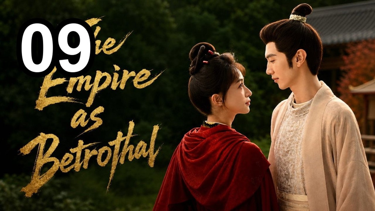 The Empire As Betrothal - Royal Betrothal - Episode 9 Asian Drama TV