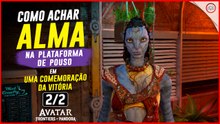 Avatar Frontiers of Pandora, Como achar Alma na plataforma de Pouso, Uma comemoração da Vitória 2/2