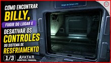 Avatar Frontiers of Pandora, Como achar Billy, desativar os controles do sistema de resfriamento 1/3