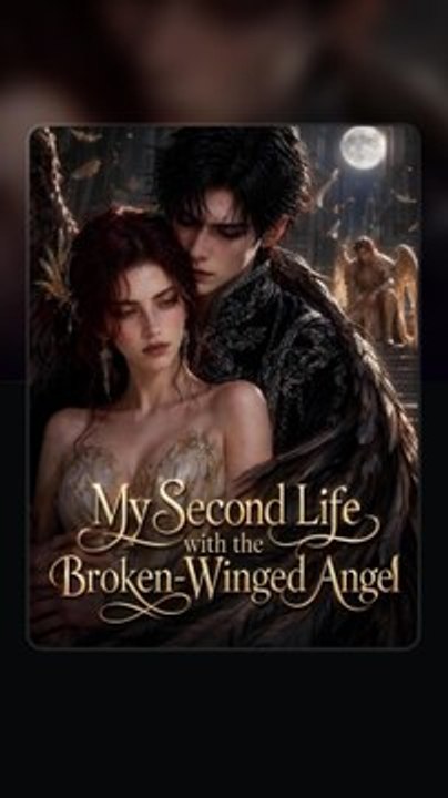 My second life with the broken winged angel - FULL
