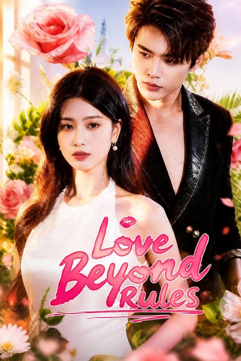 Love Beyond Rules- Drama Movie English Sub