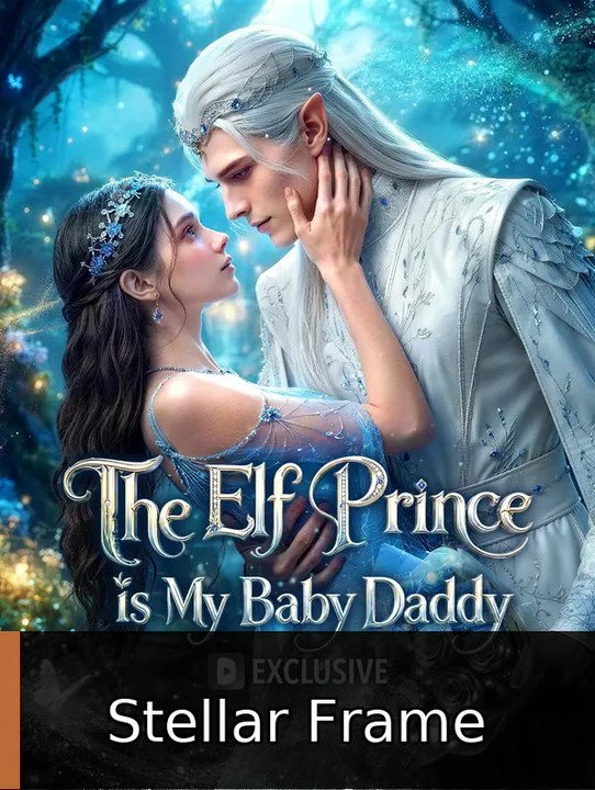 The Elf Prince Is My Baby Daddy | Stellar Frame