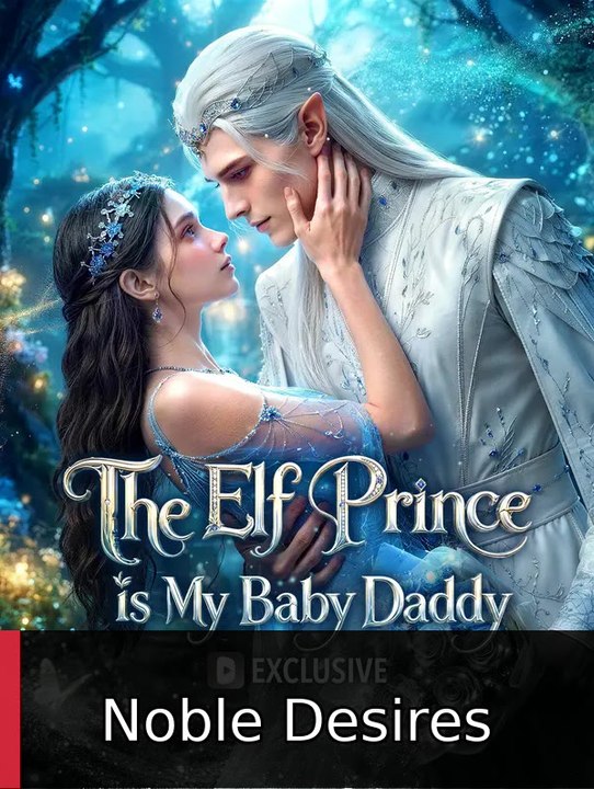 The Elf Prince Is My Baby Daddy | Noble Desires