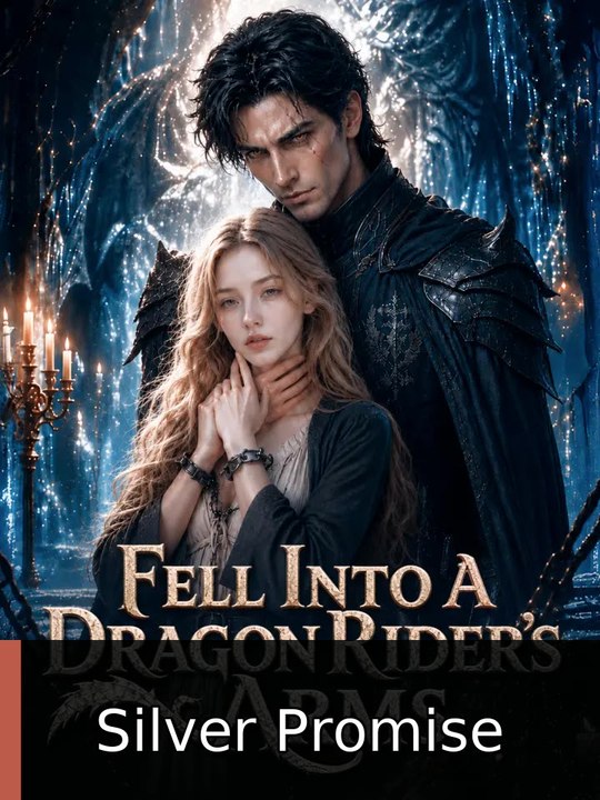 Fell Into A Dragon Rider's Arms | Silver Promise