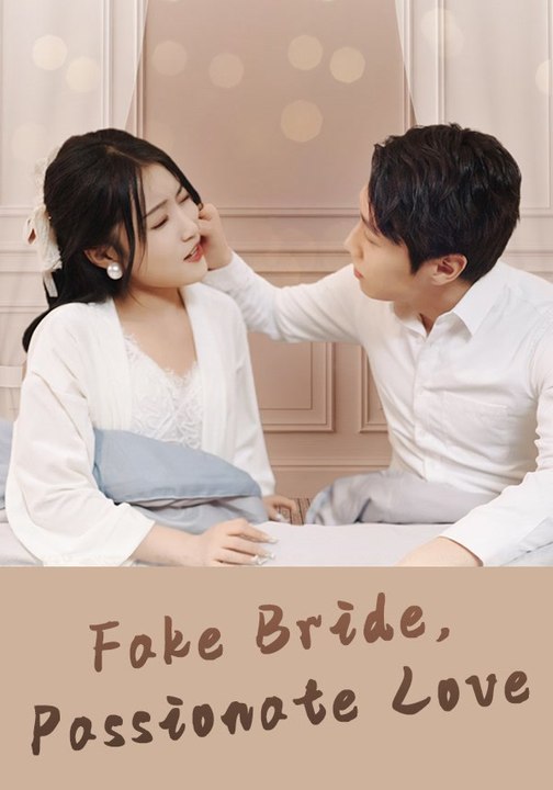 Fake Bride, Passionate Love | Full Series | Short Drama English
