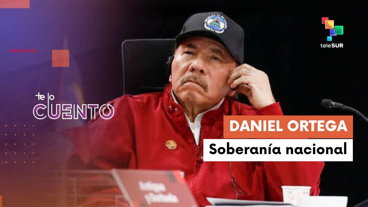 Te Lo Cuento 31-07-26: Nicaragua: reformas constitucionales buscan blindar la soberanía y la paz