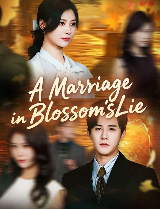 A Marriage in Blossom's Lie EngSub New Movie
