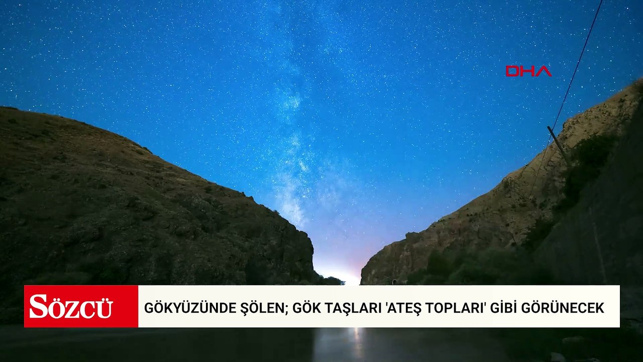 Gökyüzünde şölen; gök taşları 'ateş topları' gibi görünecek