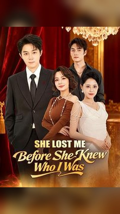 She Lost Me Before She Knew Who I Was #Db FULL EPS🔥Complete Story🔥Premium Short Drama EN